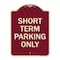 Signmission Short Term Parking Only Heavy-Gauge Aluminum Architectural Sign, 24" x 18", BU-1824-22967 A-DES-BU-1824-22967 - alternate 1